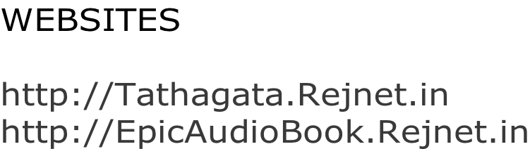 WEBSITES  http://Tathagata.Rejnet.in http://EpicAudioBook.Rejnet.in